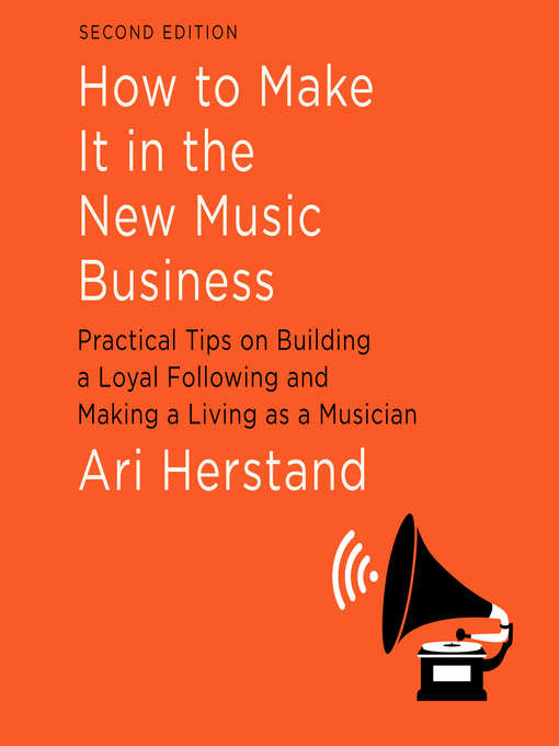 Title details for How to Make It in the New Music Business by Ari Herstand - Available